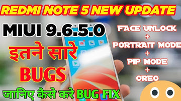 MIUI 9.6.5.0 STABLE UPDATE FOR REDMI NOTE 5 || OREO | FACE UNLOCK | PORTRAIT MODE | BUGS FIX