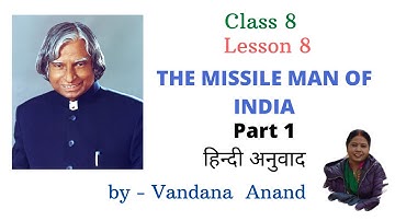 CLASS 8 ENGLISH LESSON 8 THE MISSILE MAN OF INDIA