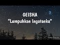 Lirik Lagu GEISHA - Lumpuhkan Ingatanku | Lirik Kita