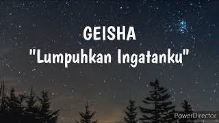 Lirik Lagu GEISHA - Lumpuhkan Ingatanku | Lirik Kita