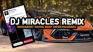 DJ MIRACLES BREAKBEAT FULL SONG || SOUND DJ BENZ ALVIANO VIBES SPEEDING VIRAL DITIK TOK‼