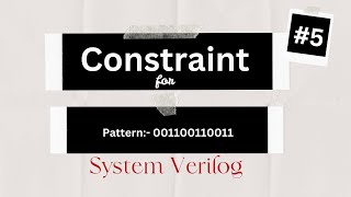 Constraint for generation pattern 00110011 ||#5|| Verification || System Verilog || important logic