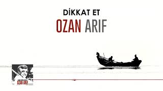 Ozan Arif - Dikkat Et