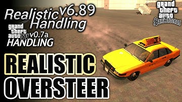 REALISTIC OVERSTEER? | REALISTIC HANDLING v6.89 & GTA IV HANDLING v0.7a | M0D FOR GTA SA
