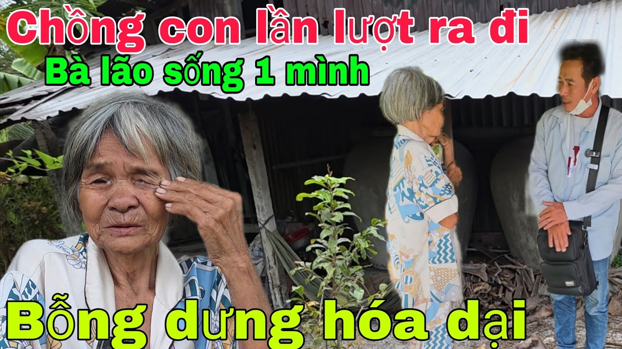 Những người con đi mãi không về Bà lão bỗng dưng hóa dại. Nghĩa Phước Vlog 