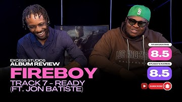 FIREBOY ALBUM REVIEW |  7 - READY FT JON BATISTE