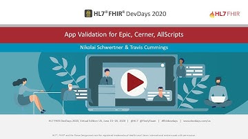 N. Schwertner & T. Cummings - App Validation for Epic, Cerner, AllScripts | DevDays 2020 June