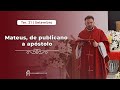 SANTA MISSA | São Mateus, apóstolo e evangelista | Pe. Mario Sartori