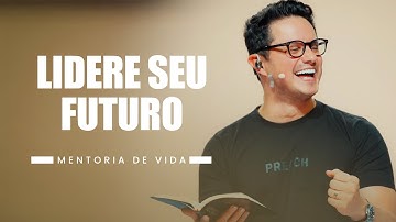 Lidere seu futuro | Mentoria de vida | Deive Leonardo