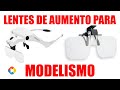 HERRAMIENTAS PARA MODELISMO | LENTES DE AUMENTO | EN ESPAÑOL - DonGregorioYJack