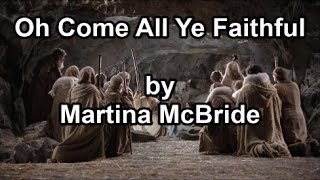 Oh, Come, All Ye Faithful - Martina McBride (Lyrics)