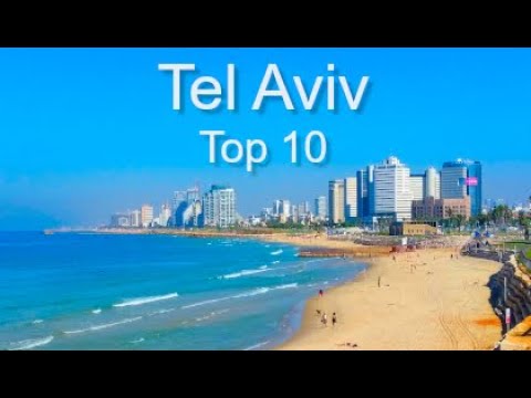 Tel Aviv - Top Ten Things To Do