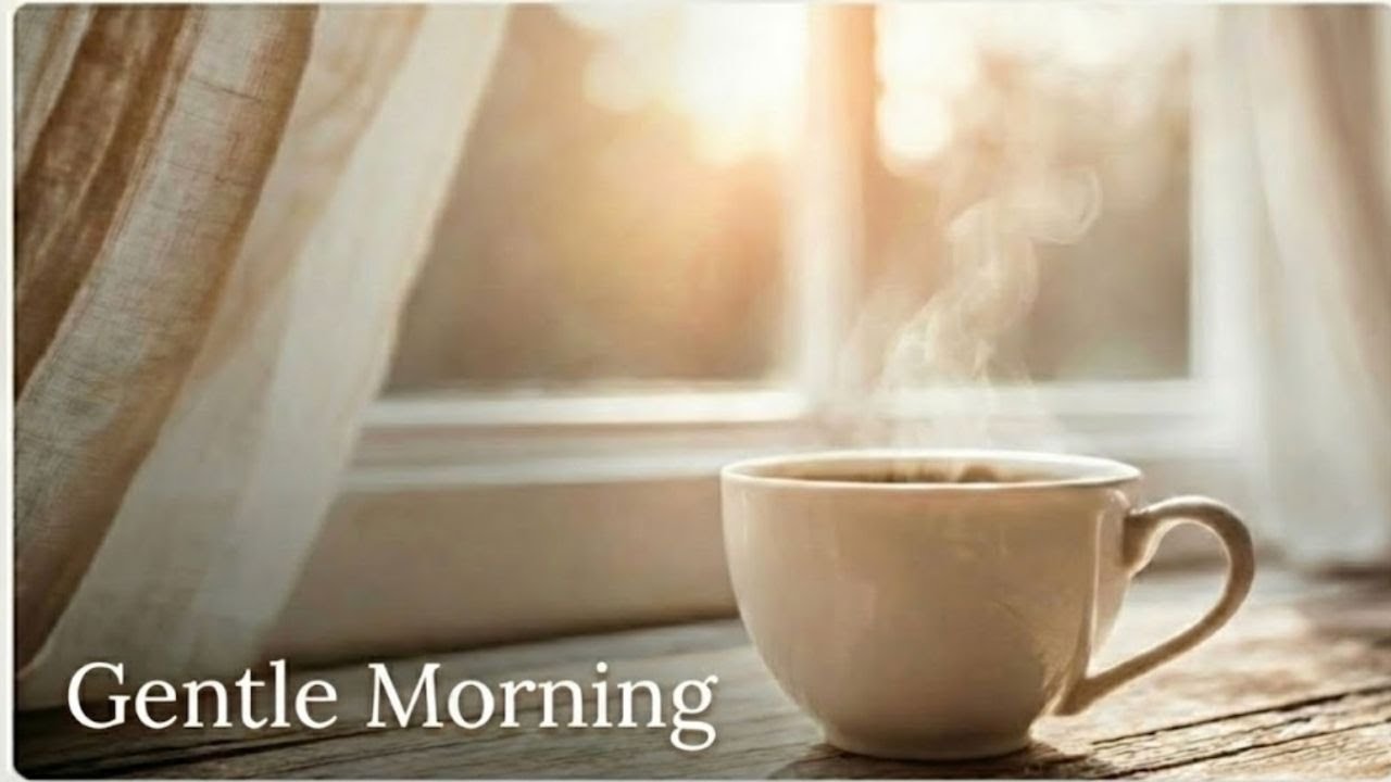 Gentle Morning ☀️ Relaxing Piano for a Calm Start