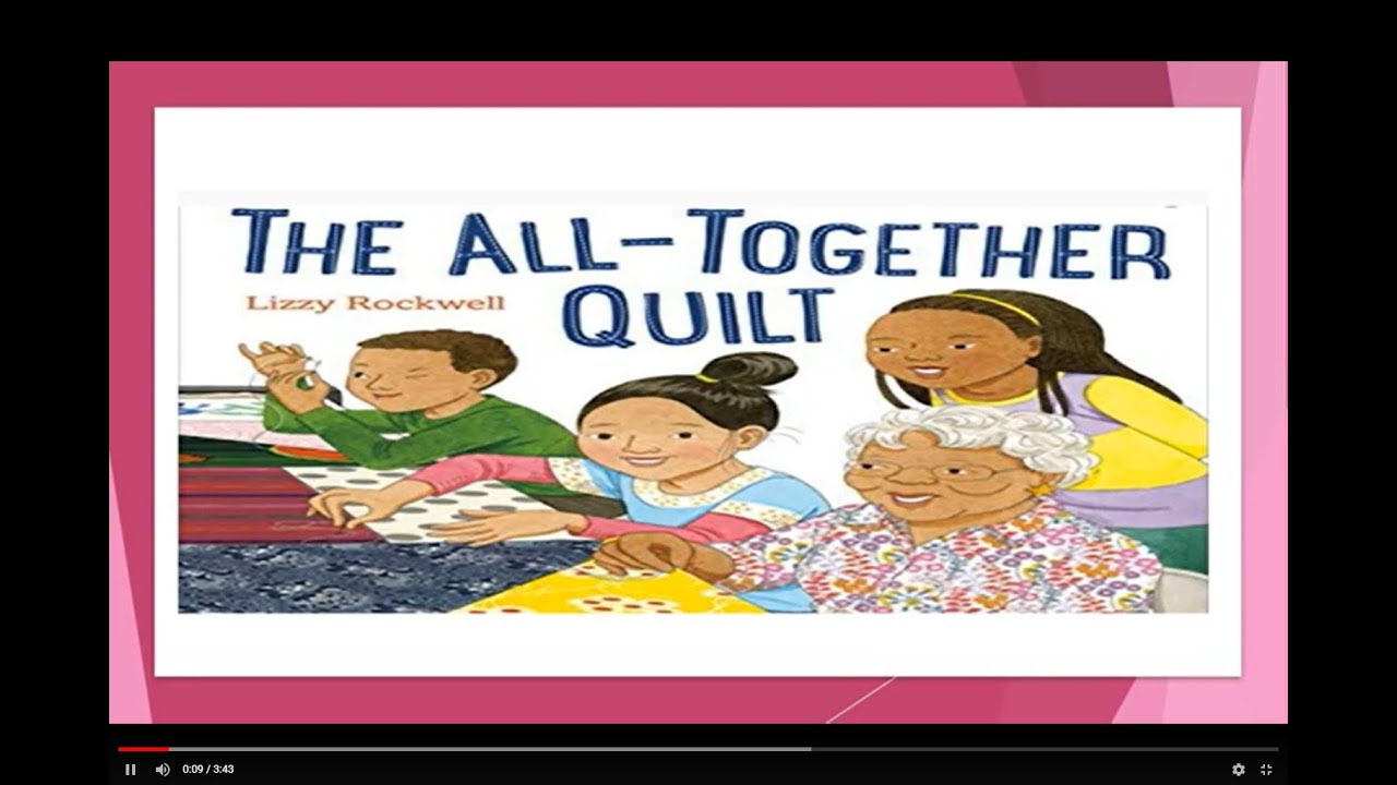 📚 Kids Read Aloud The AllTogether Quilt by Lizzy Rockwell 📚 YouTube