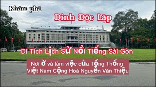 Khám Phá Dinh Độc Lập Di Tích Lịch Sử Nổi Tiếng Sài Gòn