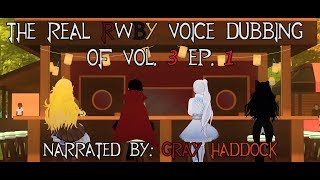 The Real RWBY Voice Dubbing Of Vol. 3 Ep. 1 (RTX 2018 Voice Dub)