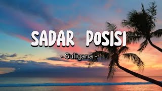 Sadar Posisi - Suliyana || Lirik Video