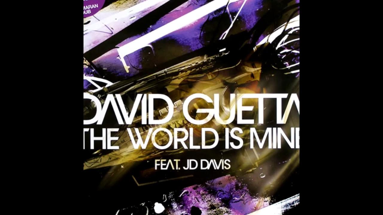 David guetta world is. David Guetta the World is mine. David Guetta feat. JD Davis - the World is mine (deecross Remix). Guetta David "Pop Life". David Guetta feat. Makeba - if we ever.