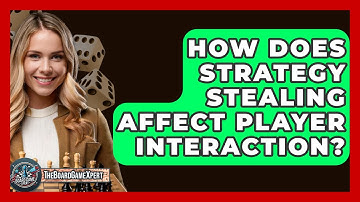 How Does Strategy Stealing Affect Player Interaction? - The Board Game Xpert