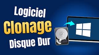Logiciel clonage disque dur : HDD vers SSD en 10 min