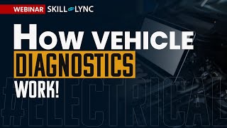 Know How Your Vehicle Diagnostics Works | Free Certified Electrical Engineering Webinar | Skill Lync