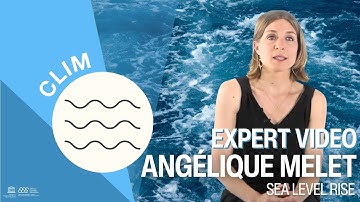 Sea Level Rise explained by Oceanographer Angélique Melet | CLIM