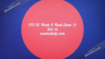 CIS 111 Week 11 Final Exam 4 Set | newtonhelp |fast delievry