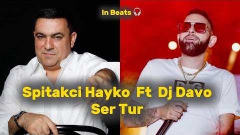 Dj Davo Ft Spitakci Hayko - "Ser Tur" (in Beats 🎧)