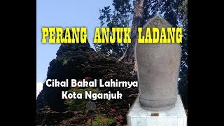 PERANG ANJUK LADANG : Cikal Bakal Lahirnya Kota Nganjuk