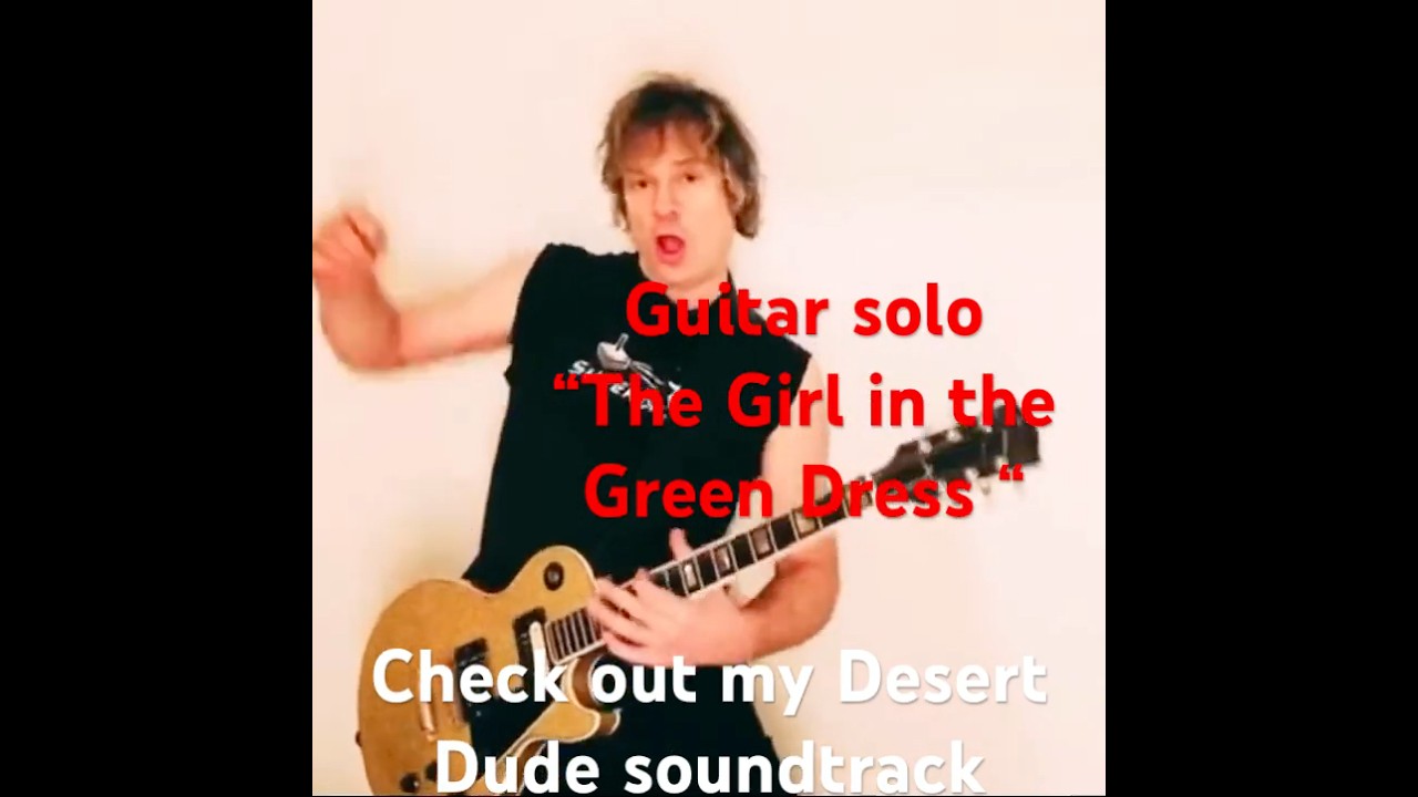 Guitar solo “The Girl in the Green Dress”