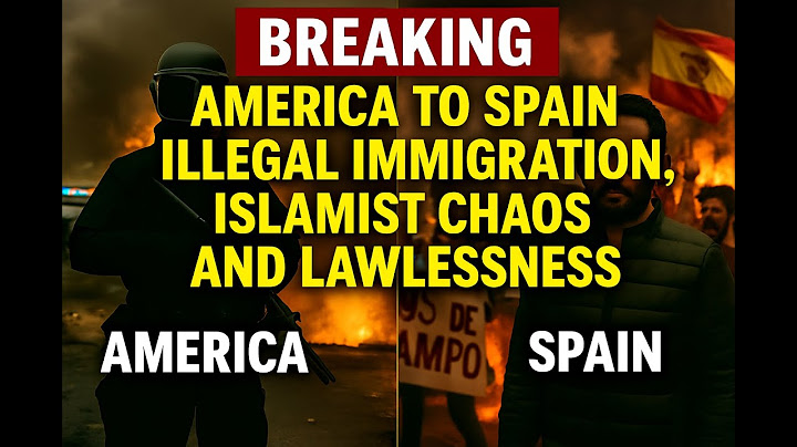 BREAKING Dari Amerika ke Spanyol — Dorongan Global Kiri untuk Imigrasi Ilegal, Kekacauan Islamis ...