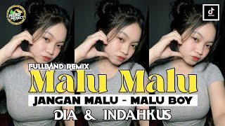 Malu Malu  Dia U0026 Indahkus  Band Remixjangan Malu Malu Boy  Lagu Baru Viral Tik Tok 2k26