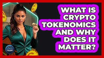 What Is Crypto Tokenomics And Why Does It Matter? - Crypto Trading Strategists