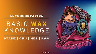 Basic WAX Information! What is CPU? NET? RAM? | How does it work?