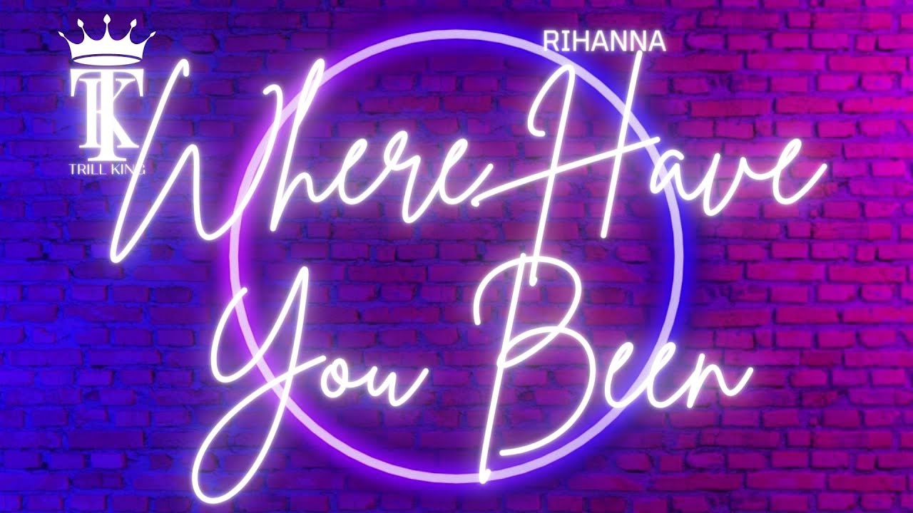 Rihanna - Where Have You Been with Lyrics - YouTube