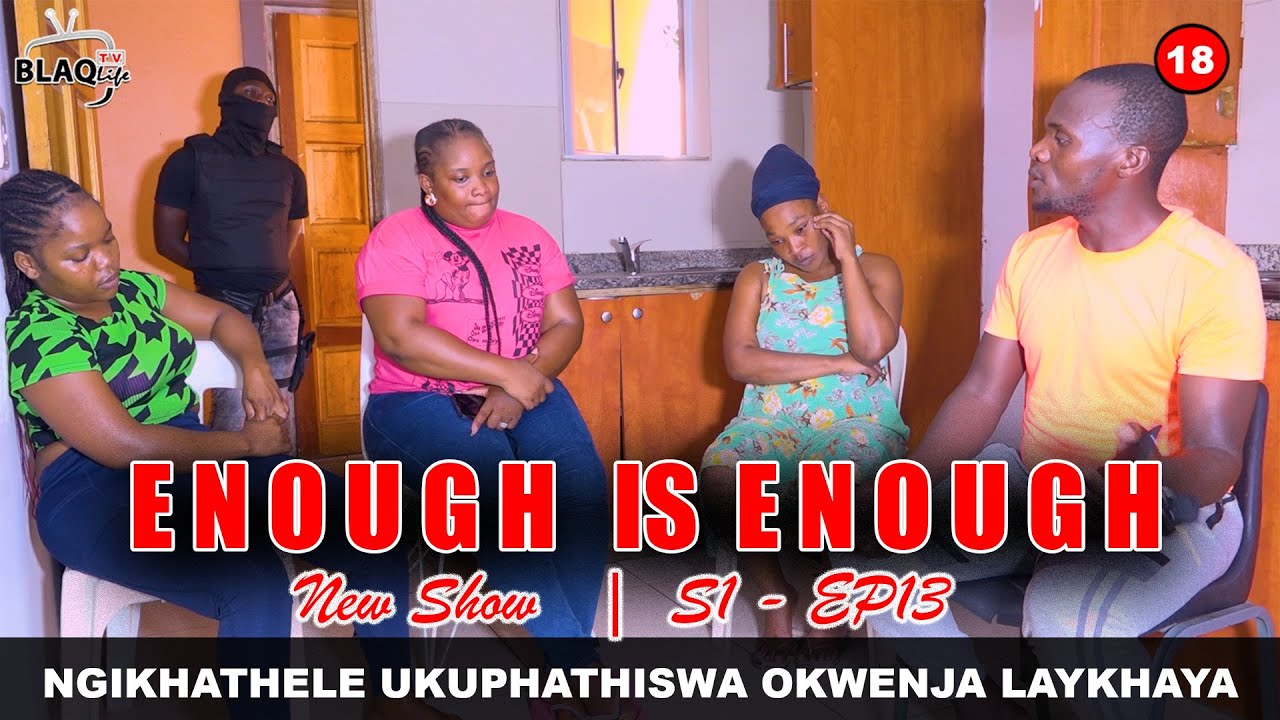 ENOUGH IS ENOUGH | DNA Iveza ubufakazi bokwenziwa isgqila, mina ngedwa ekhaya || S1-EP13
