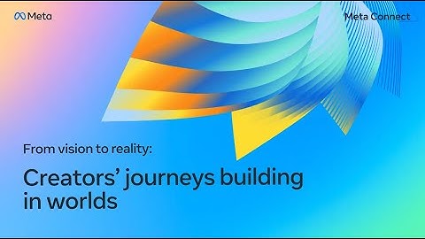 From Vision to Reality: Creators’ Journeys Building in Worlds