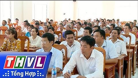 THVL | Đoàn ĐBQH tỉnh Vĩnh Long tiếp xúc cử tri  2 xã Phú Đức, Long An