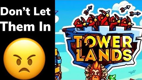 Ahhhhhhhhh (Towerlands part 1)