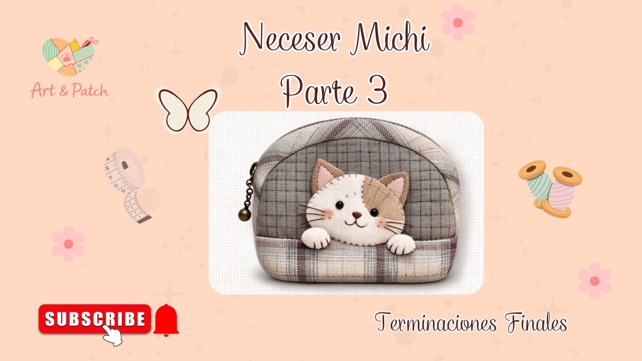 Diy Neceser Michi Parte 3 terminaciones finales