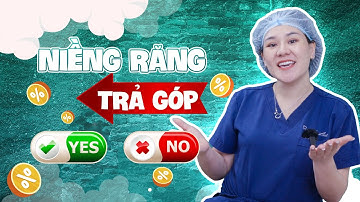 [Cực Chi Tiết] - Niềng Răng Trả Góp và 4 Điều Bạn Nhất Định Phải Biết