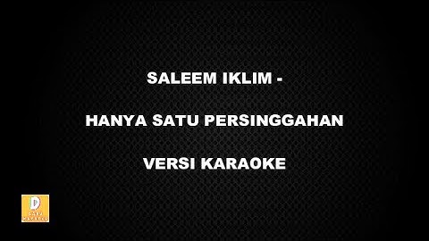 (KARAOKE) SALEEM IKLIM - HANYA SATU PERSINGGAHAN (Versi Original)