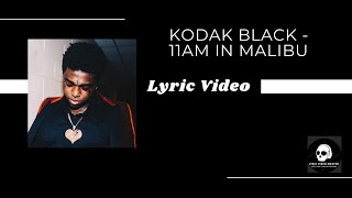 Kodak Black - 11am In Malibu (Lyrics)