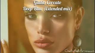 Giulio Cercato - Deep Blue (Extended Mix)
