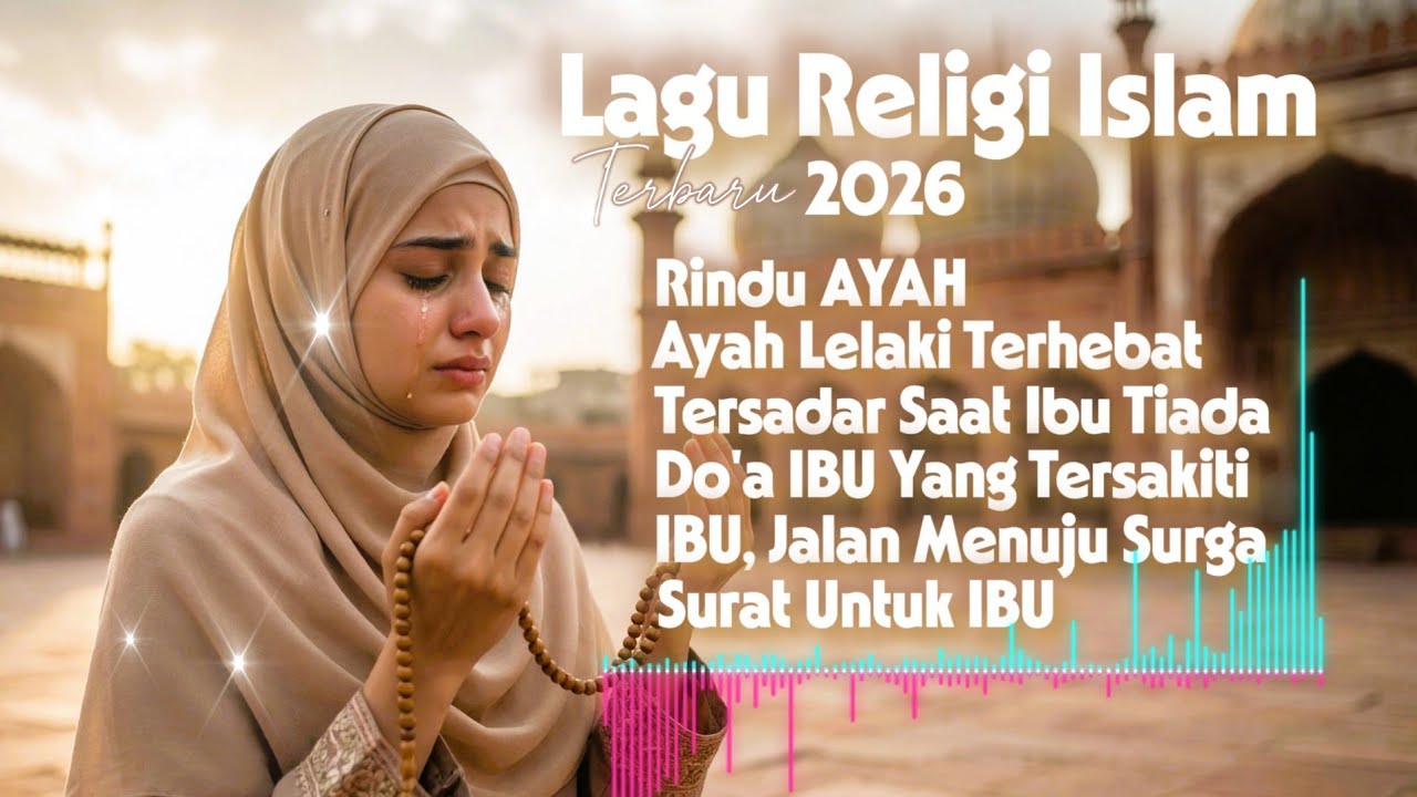Rindu AYAH || Lagu Religi Islam terbaik 2026 ||  Sangat Sedih dan Menyentuh Hati