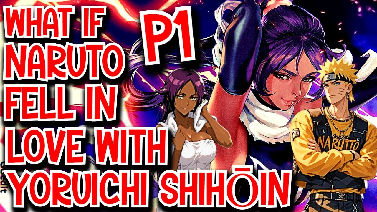 What if Naruto Fell in Love with Yoruichi Shihōin Bleach Part 1