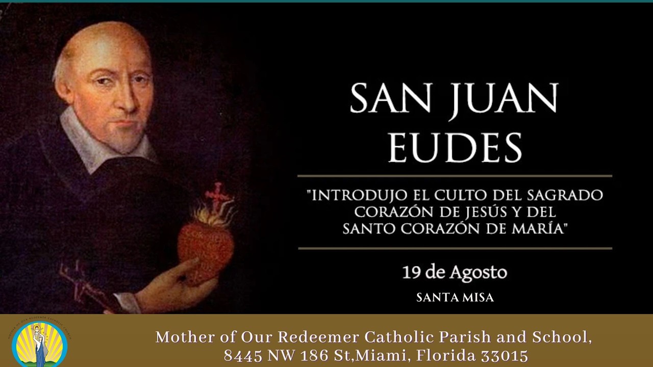 8/19 - 8:30 AM - Mem de San Juan Eudes, presbítero - XX Semana del Tiempo ordinario - Santa Misa