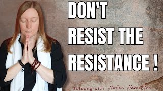 Don't Resist the Resistance!  | Full Satsang with Helen Hamilton