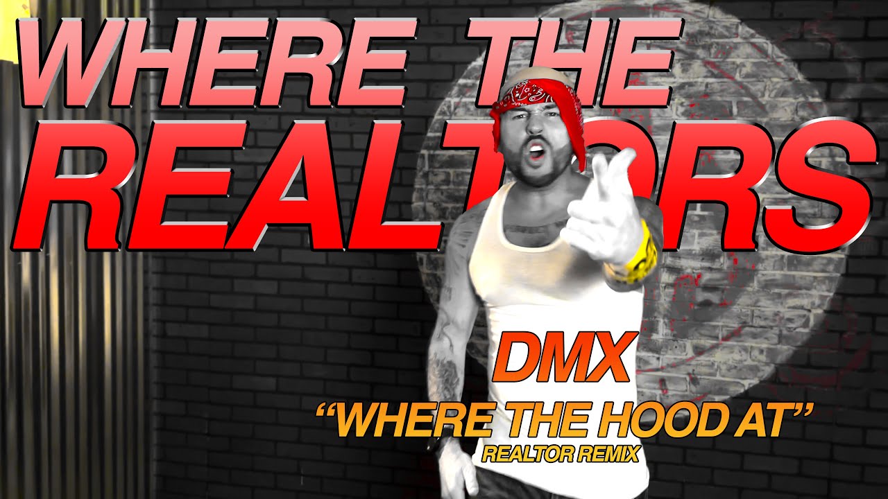 WHERE THE REALTORS?! - DMX "Where the Hood at?" Realtor REMIX PARODY