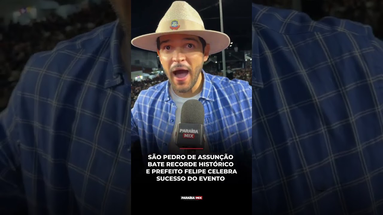 SÃO PEDRO DE ASSUNÇÃO BATE RECORDE HISTÓRICO E PREFEITO FELIPE CELEBRA SUCESSO DO EVENTO